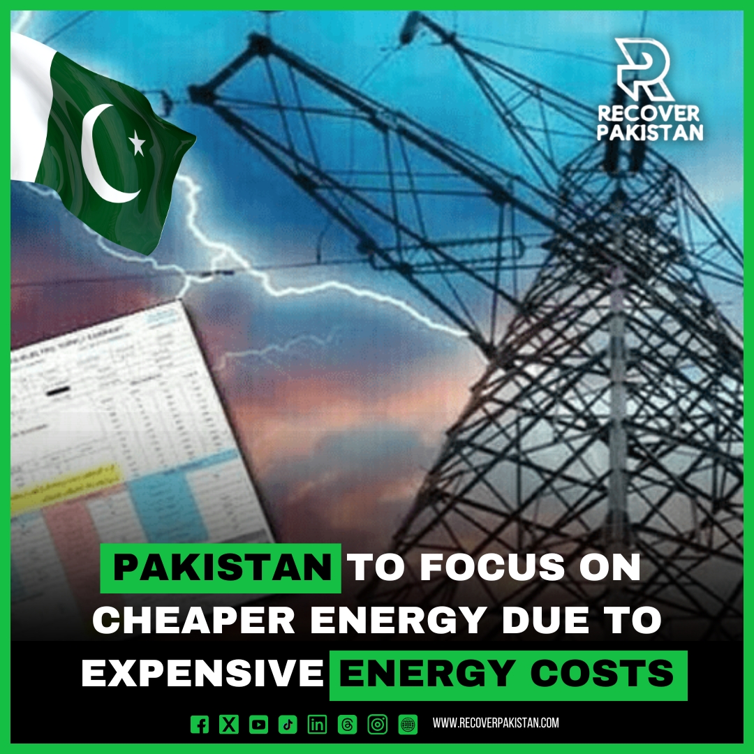 Pakistan to Focus on Cheaper Energy due to Expensive Energy Costs