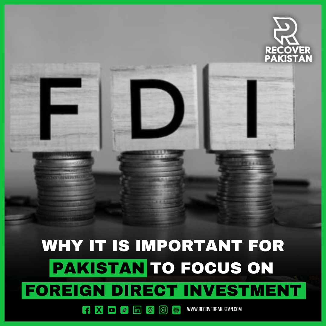 Why It Is Important for Pakistan to Focus on Foreign Direct Investment