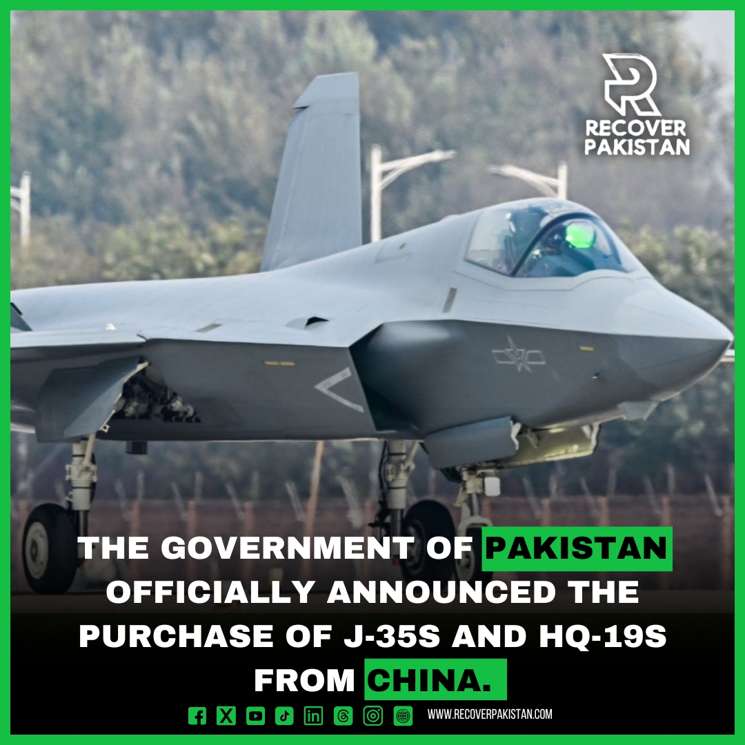 The government of Pakistan officially announced the purchase of J-35s and HQ-19s from China.