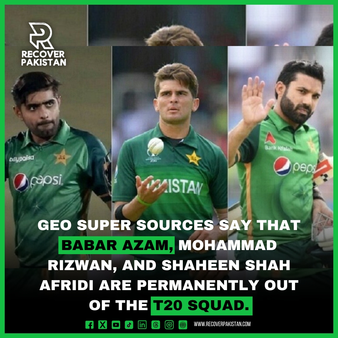 Geo Super Sources say that Babar Azam, Mohammad Rizwan, and Shaheen Shah Afridi are permanently out of the T20 squad.