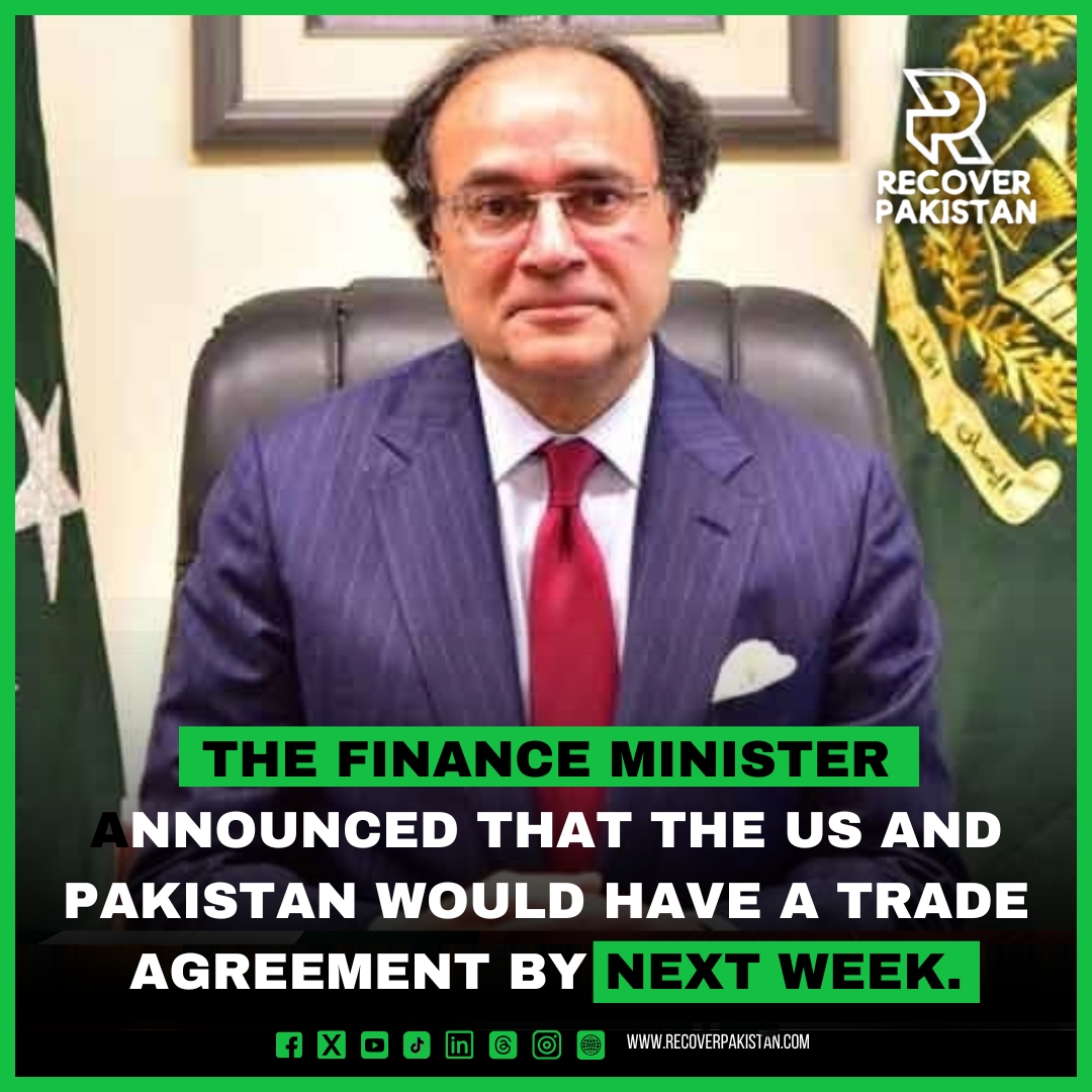 The finance minister announced that the US and Pakistan would have a trade agreement by next week.